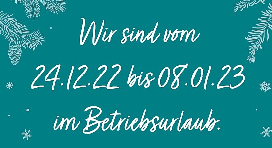 Betriebsurlaub Weihnachten 2022